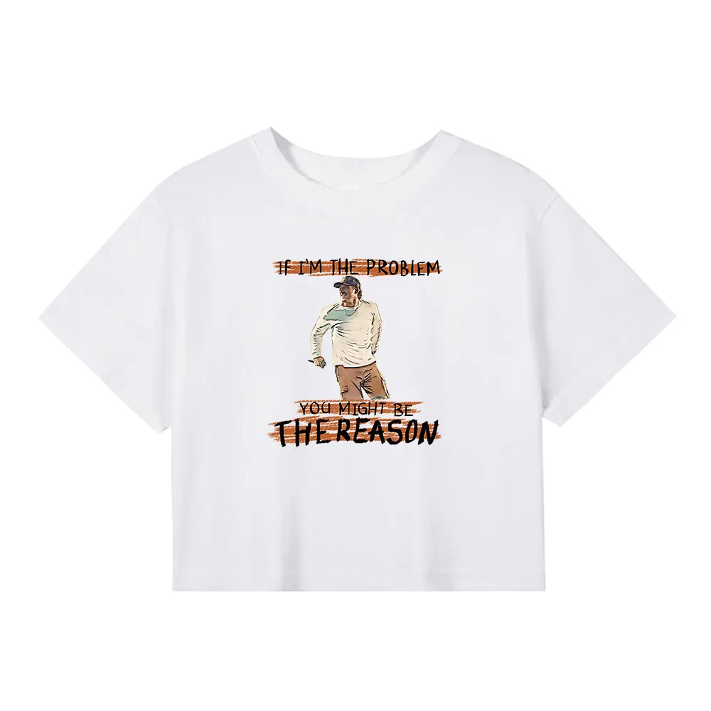IF I’M THE PROBLEM MIGHT BE THE REASON TOUR 2025 CROP T-SHIRT